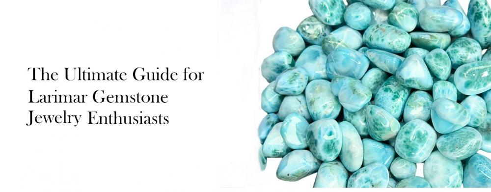 Ultimate Guide for Larimar Gemstone Jewelry